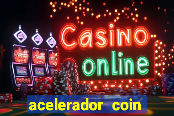 acelerador coin master 2024